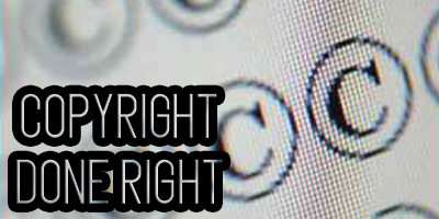 Copyright Done Right Copyright Done Right